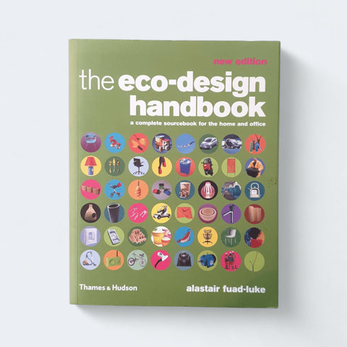 Eco-design Handbook, The – Fuad-Luke, Alastair - Books Worth Keeping
